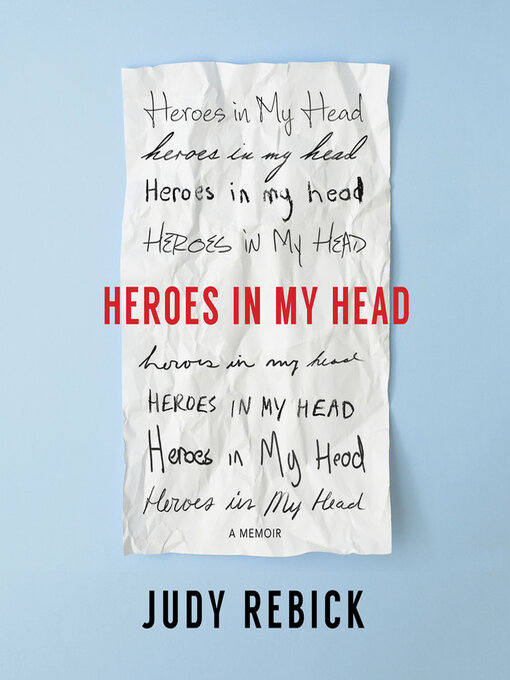 Title details for Heroes in My Head by Judy Rebick - Available